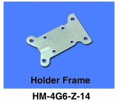 HM-4G6-Z-14 - Holder Frame Walkera 4G6/V120D01 HM-4G6-Z-14 - Holder Frame Walkera 4G6/V120D01